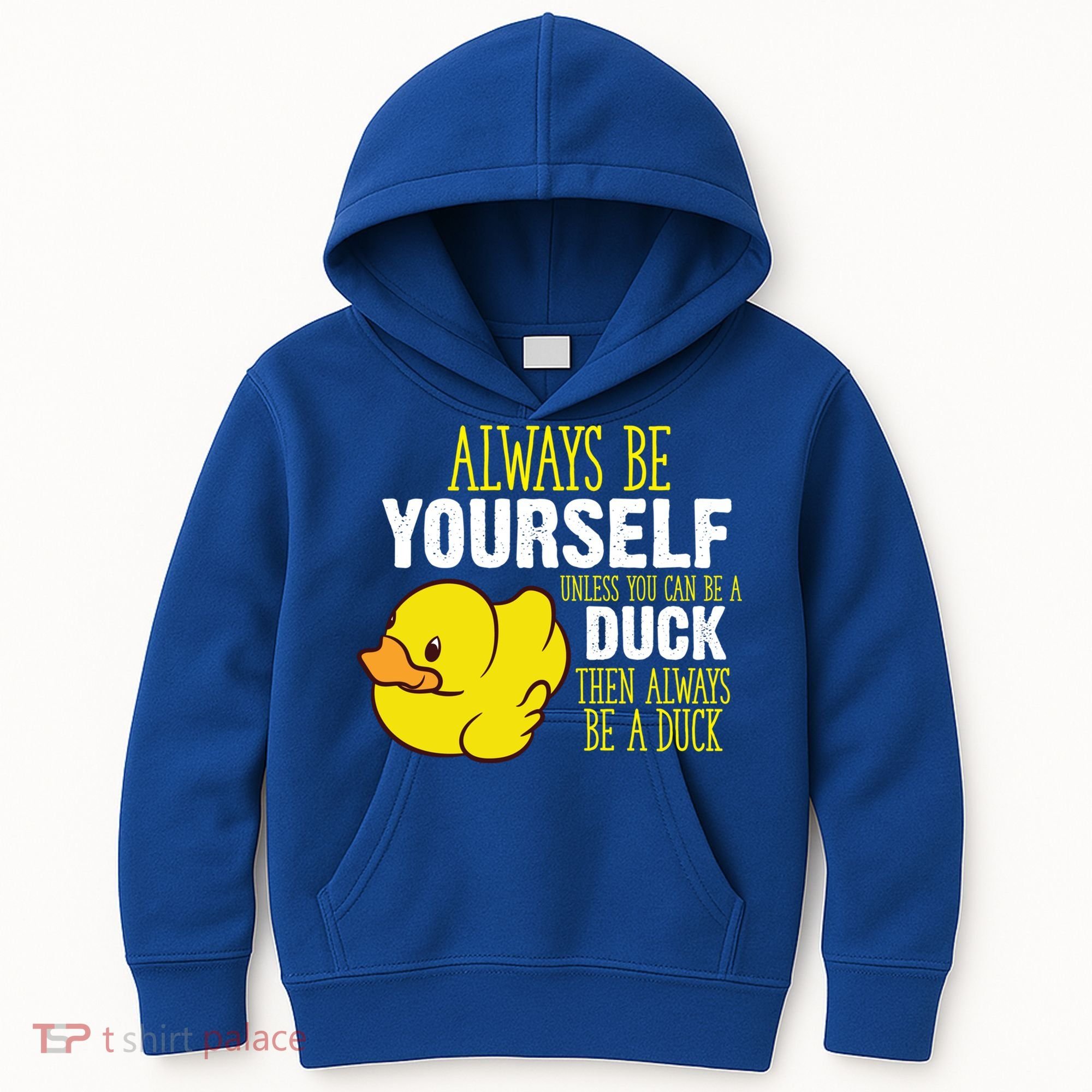 Always Be Yourself Unless You Can Be A Duck Gift Kids Hoodie