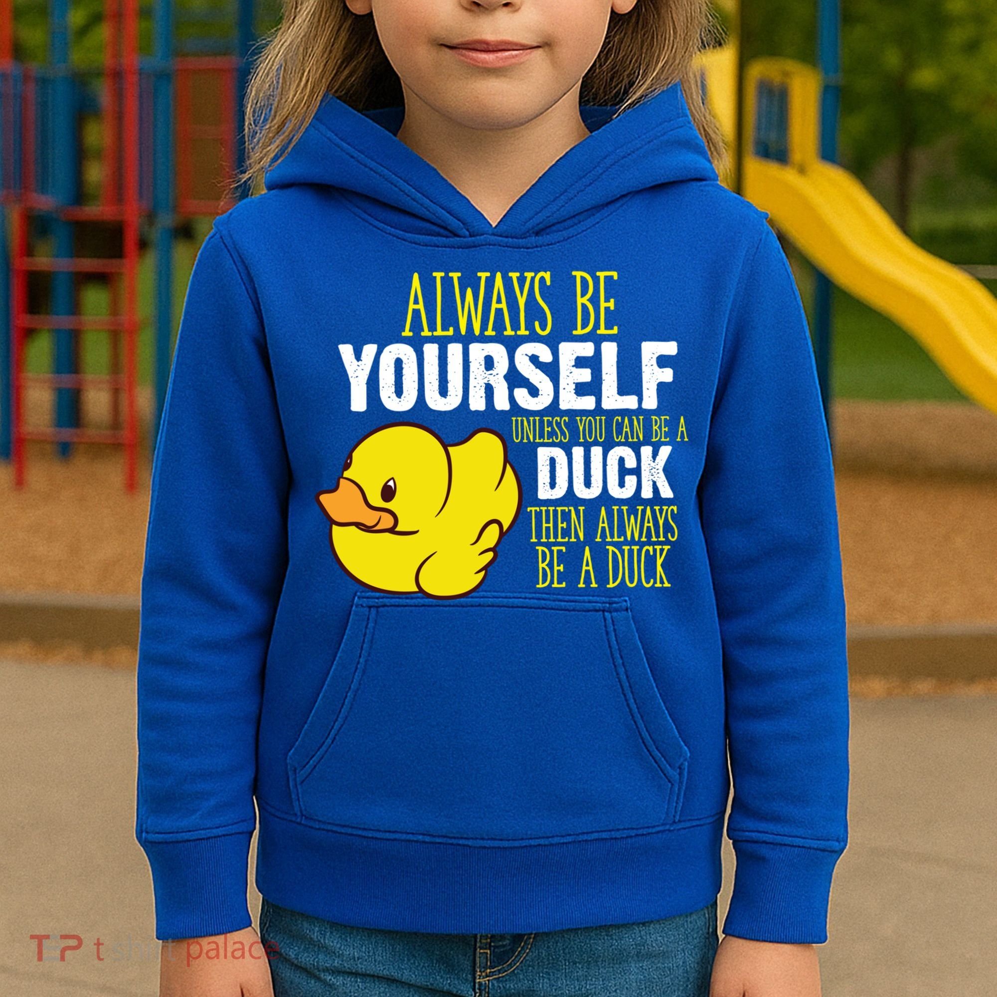 Always Be Yourself Unless You Can Be A Duck Gift Kids Hoodie