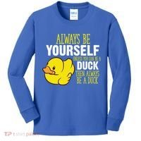 Always Be Yourself Unless You Can Be A Duck Gift Kids Long Sleeve Shirt thumb 0