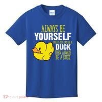 Always Be Yourself Unless You Can Be A Duck Gift Kids T-Shirt thumb 0