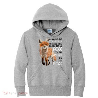 Always Be Yourself Unless You Can Be A Fox Shirt Funny Gift Kids Hoodie
