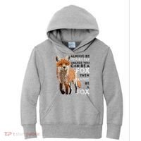Always Be Yourself Unless You Can Be A Fox Shirt Funny Gift Kids Hoodie thumb 0