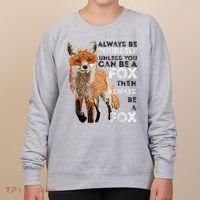 Always Be Yourself Unless You Can Be A Fox Shirt Funny Gift Women's Sweatshirt thumb 0