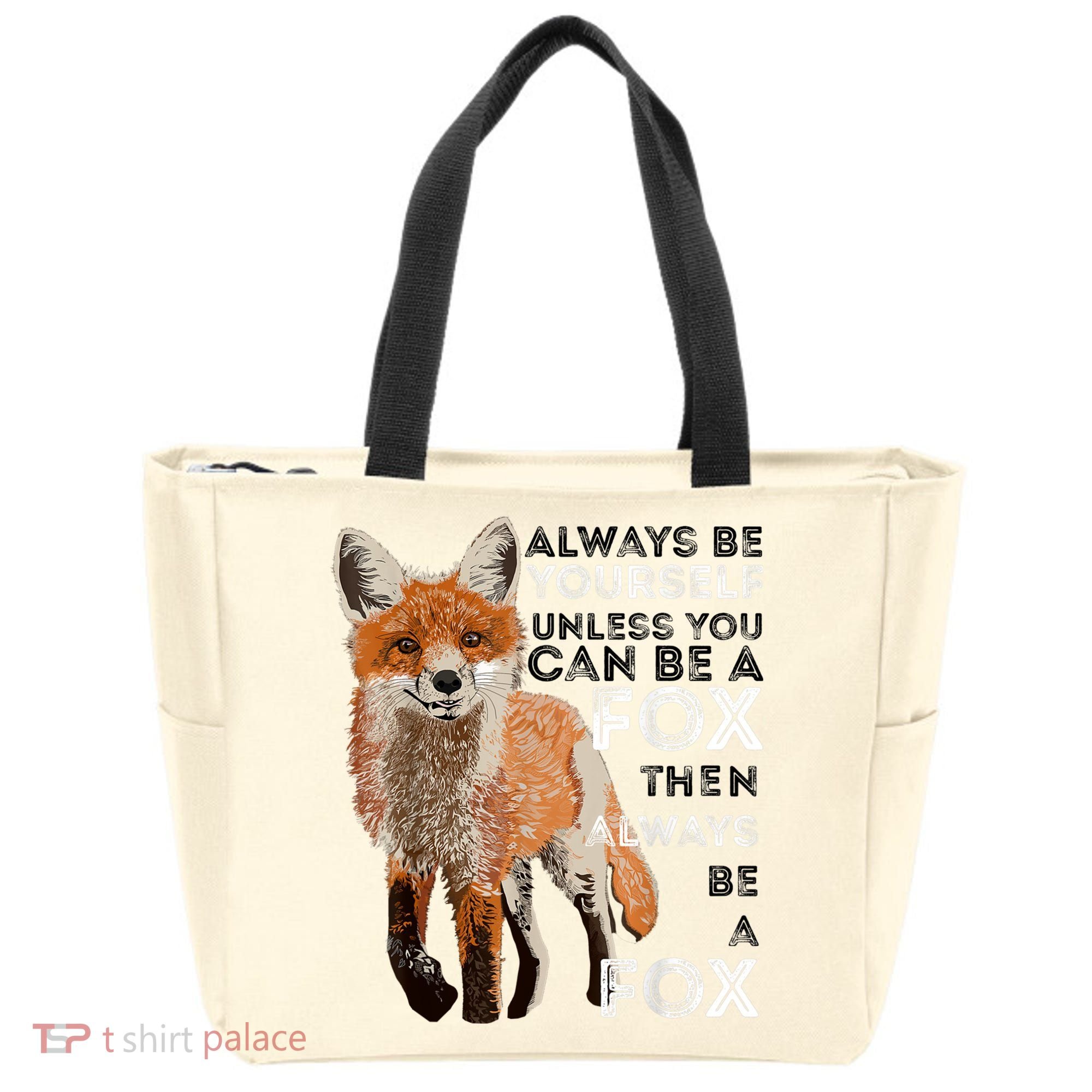 Always Be Yourself Unless You Can Be A Fox Shirt Funny Gift Tote Bag