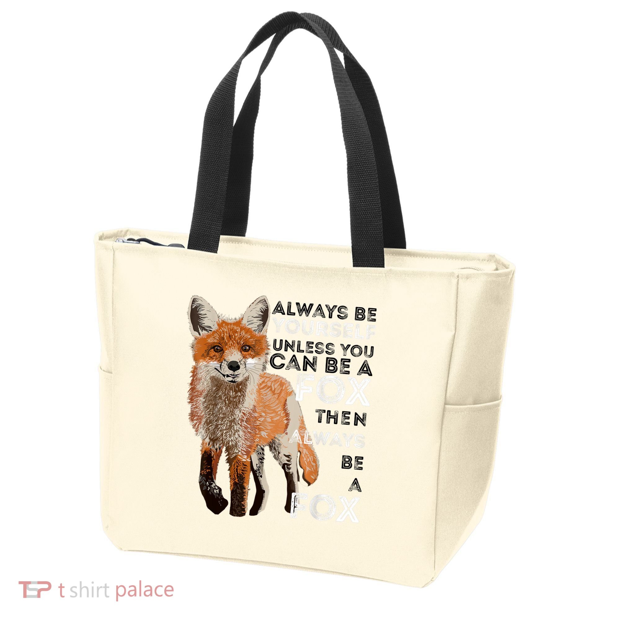 Always Be Yourself Unless You Can Be A Fox Shirt Funny Gift Tote Bag