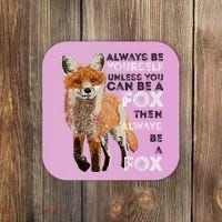 Always Be Yourself Unless You Can Be A Fox Shirt Funny Gift Coaster thumb 0