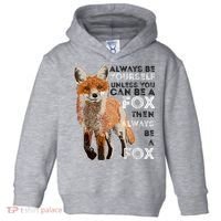 Always Be Yourself Unless You Can Be A Fox Shirt Funny Gift Toddler Hoodie thumb 0