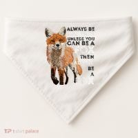 Always Be Yourself Unless You Can Be A Fox Shirt Funny Gift USA-Made Doggie Bandana thumb 0
