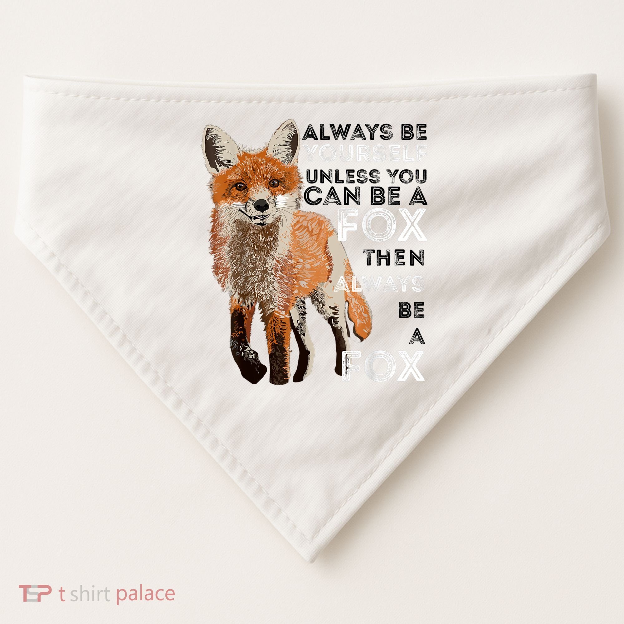 Always Be Yourself Unless You Can Be A Fox Shirt Funny Gift USA-Made Doggie Bandana