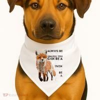 Always Be Yourself Unless You Can Be A Fox Shirt Funny Gift USA-Made Doggie Bandana thumb 1