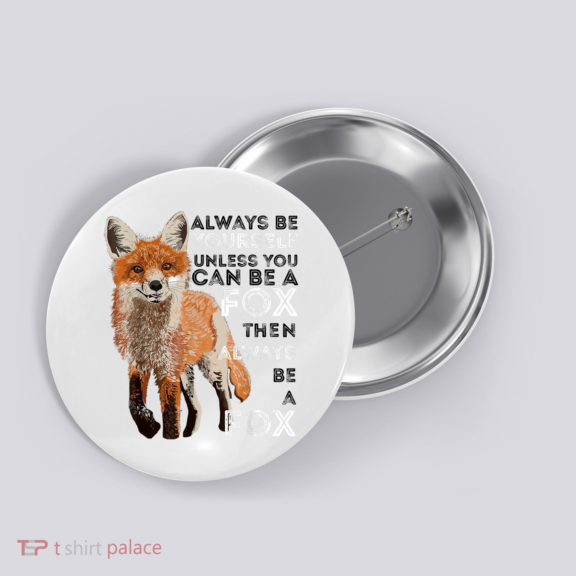 Always Be Yourself Unless You Can Be A Fox Shirt Funny Gift Button