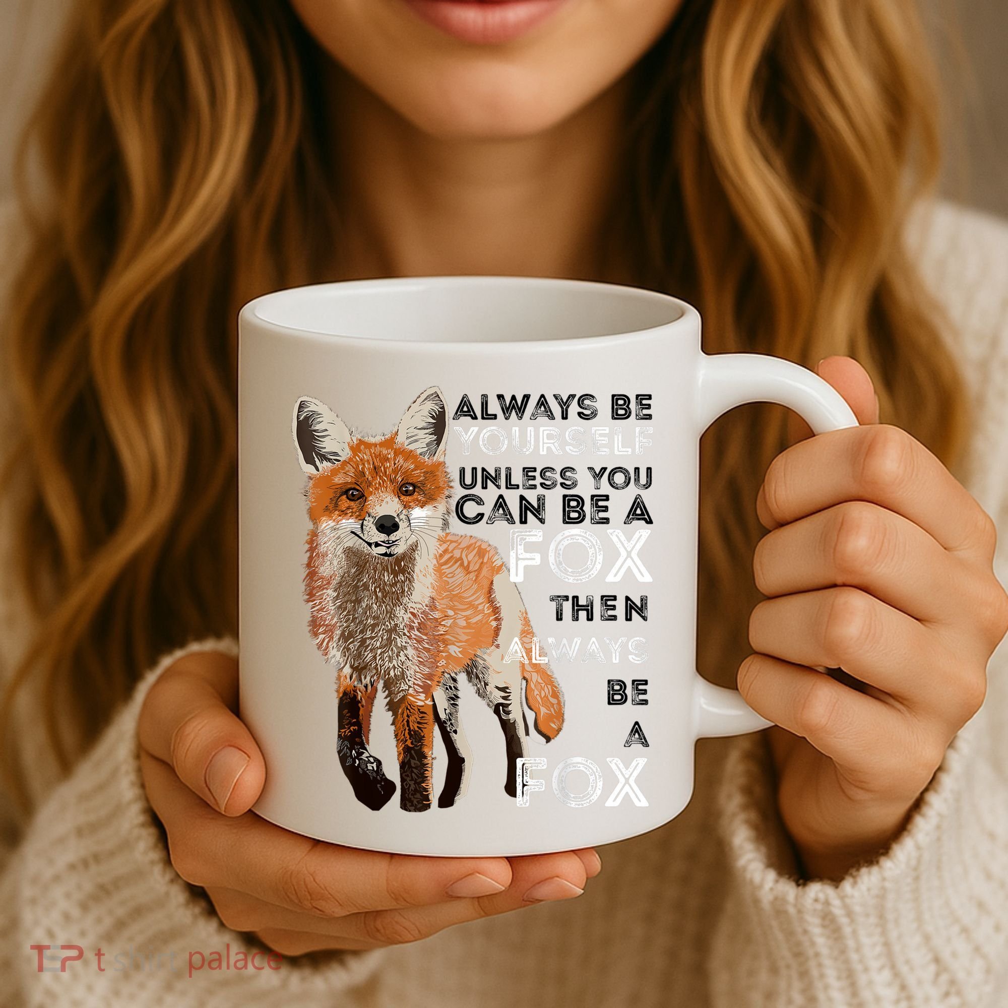 Always Be Yourself Unless You Can Be A Fox Shirt Funny Gift Coffee Mug