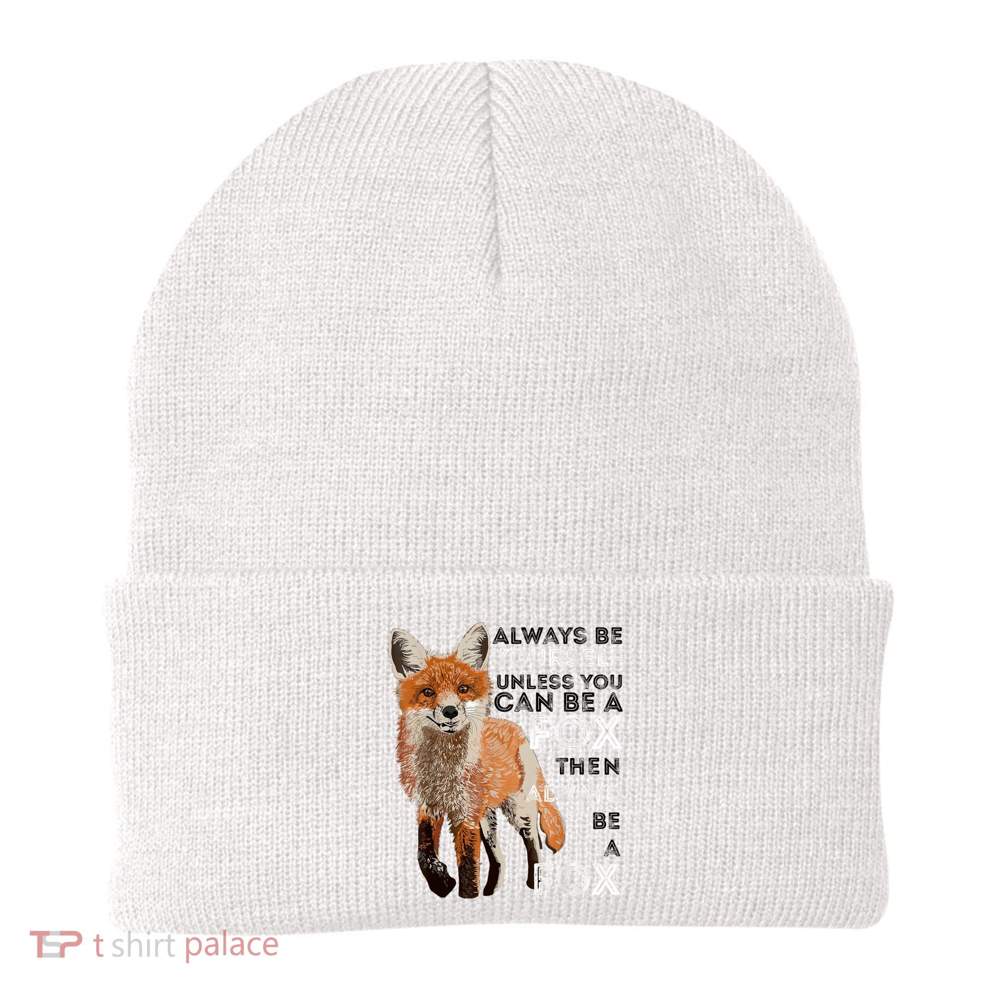 Always Be Yourself Unless You Can Be A Fox Shirt Funny Gift Beanie