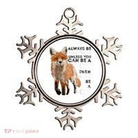 Always Be Yourself Unless You Can Be A Fox Shirt Funny Gift Ornament thumb 0