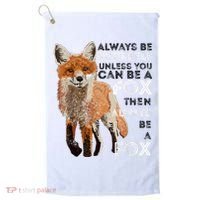 Always Be Yourself Unless You Can Be A Fox Shirt Funny Gift Golf Towel thumb 0