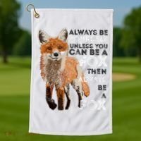 Always Be Yourself Unless You Can Be A Fox Shirt Funny Gift Golf Towel thumb 1