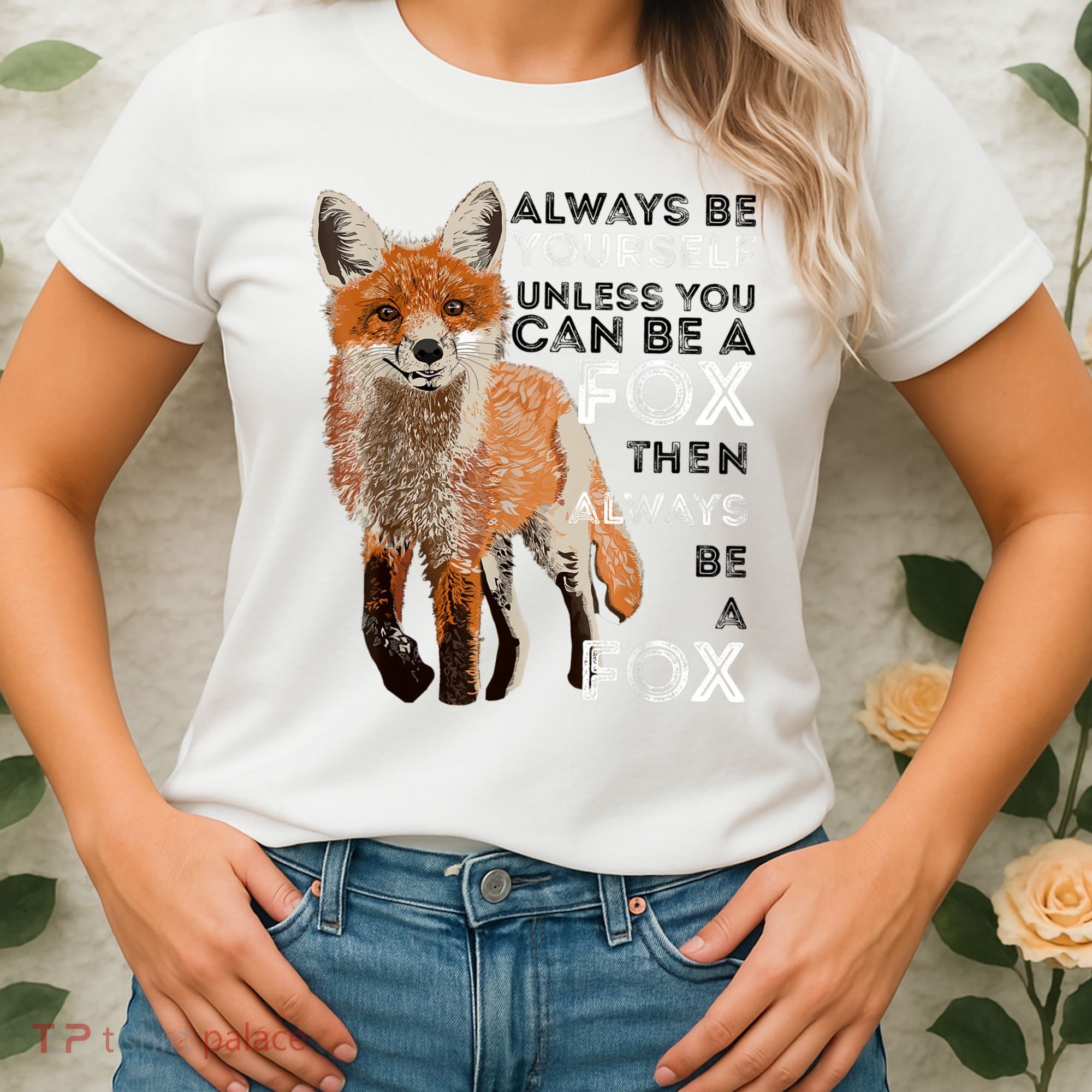 Always Be Yourself Unless You Can Be A Fox Shirt Funny Gift Women's T-Shirt