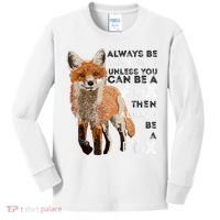 Always Be Yourself Unless You Can Be A Fox Shirt Funny Gift Kids Long Sleeve Shirt thumb 0