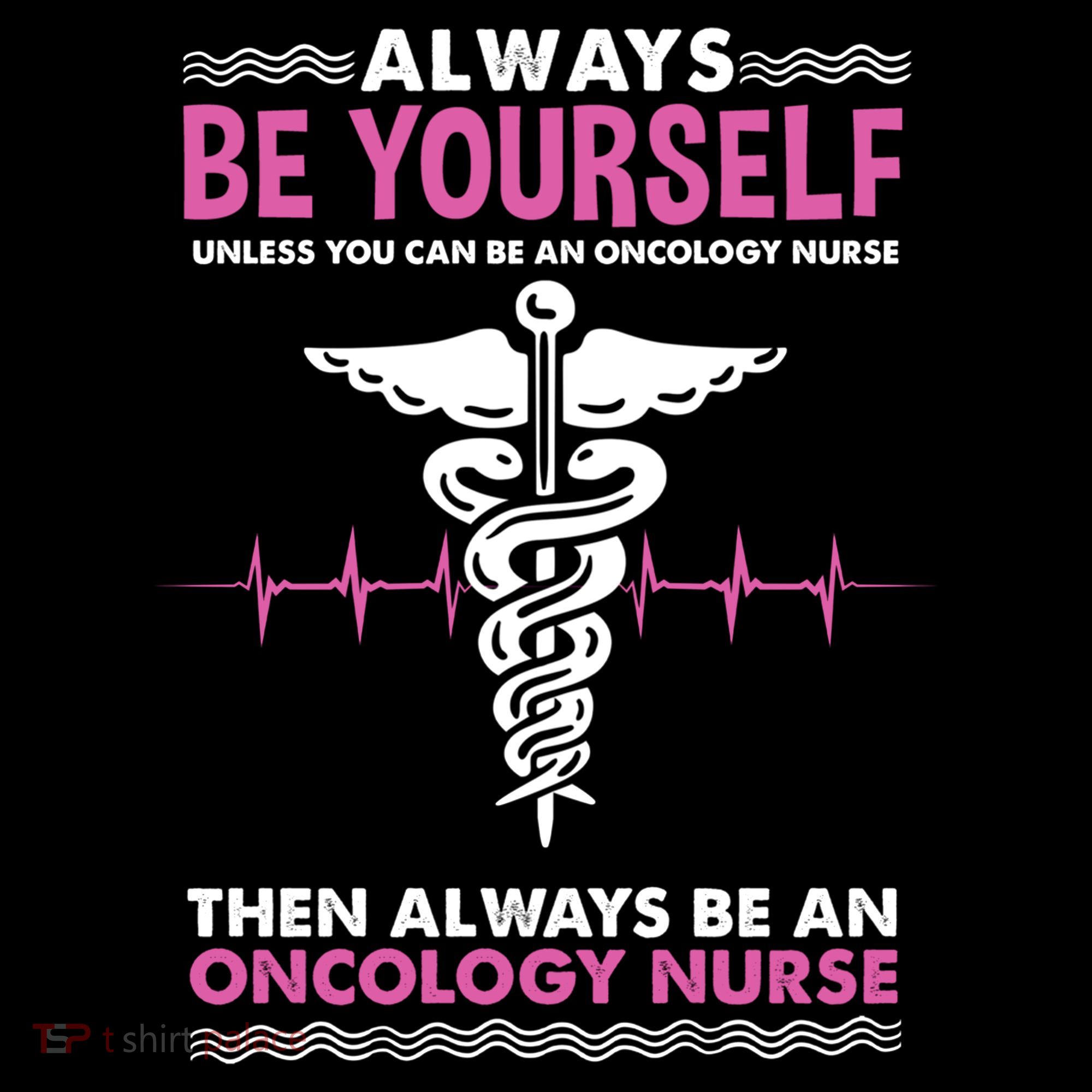 Always Be Yourself For Oncology Nurse Gift Coffee Mug