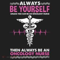 Always Be Yourself For Oncology Nurse Gift Hat thumb 2