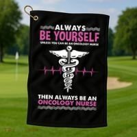 Always Be Yourself For Oncology Nurse Gift Golf Towel thumb 1