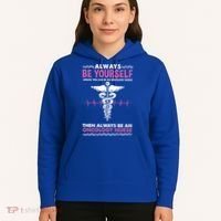 Always Be Yourself For Oncology Nurse Gift Hoodie thumb 5