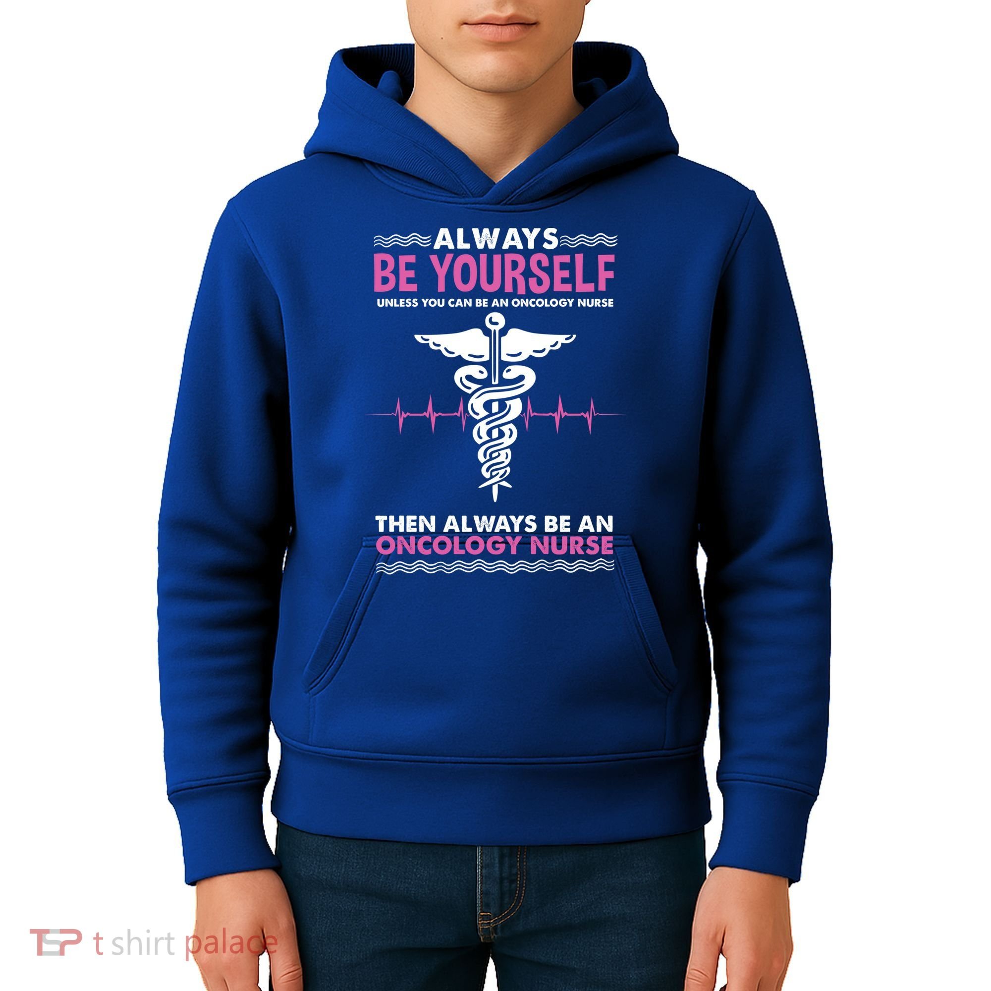 Always Be Yourself For Oncology Nurse Gift Kids Hoodie