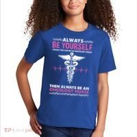 Always Be Yourself For Oncology Nurse Gift Kids T-Shirt thumb 2