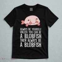 Always Be Yourself Unless You Can Be A Blobfish T-Shirt thumb 5