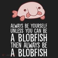Always Be Yourself Unless You Can Be A Blobfish Hat thumb 2