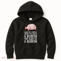 Always Be Yourself Unless You Can Be A Blobfish Kids Hoodie thumb 0