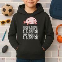 Always Be Yourself Unless You Can Be A Blobfish Kids Hoodie thumb 2