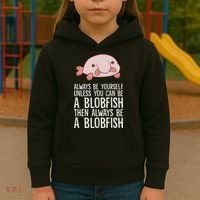 Always Be Yourself Unless You Can Be A Blobfish Kids Hoodie thumb 3