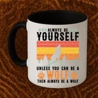 Always Be Yourself Unless You Can Be A Wolf Coffee Mug thumb 2