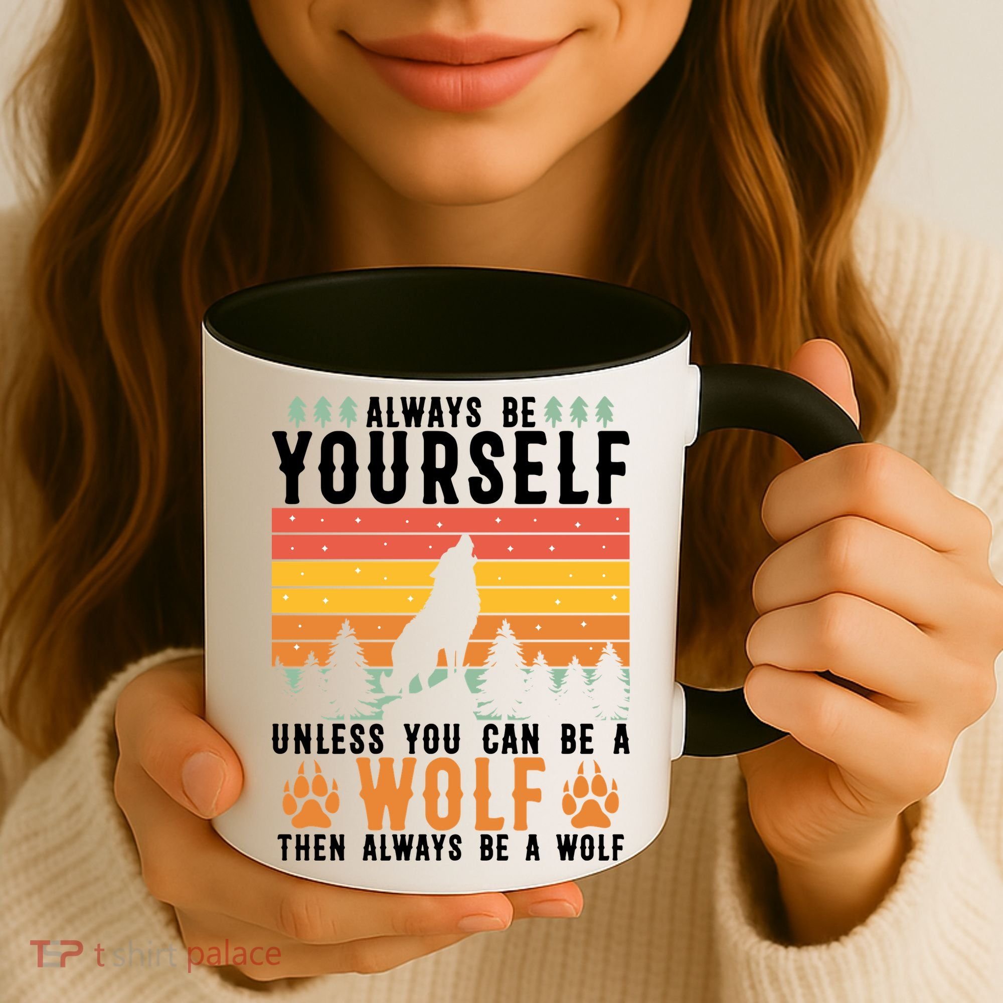 Always Be Yourself Unless You Can Be A Wolf Coffee Mug