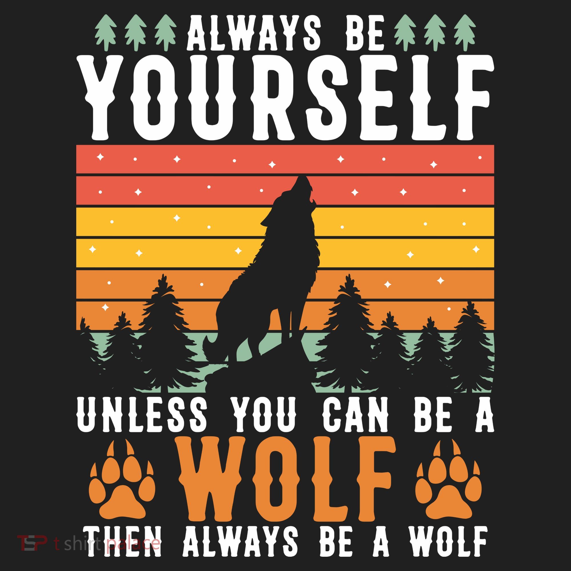 Always Be Yourself Unless You Can Be A Wolf Tumbler