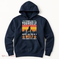 Always Be Yourself Unless You Can Be A Wolf Hoodie thumb 0