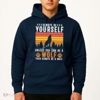 Always Be Yourself Unless You Can Be A Wolf Hoodie thumb 2