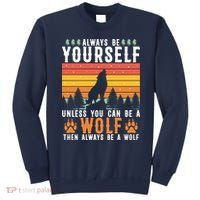 Always Be Yourself Unless You Can Be A Wolf Sweatshirt thumb 0