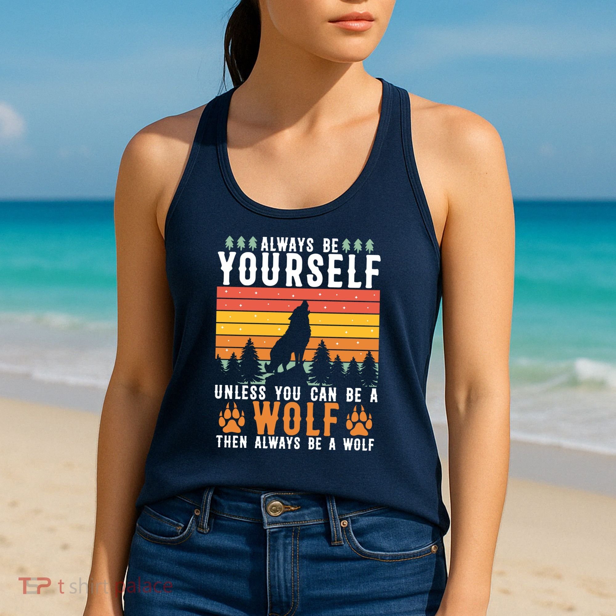 Always Be Yourself Unless You Can Be A Wolf Women's Tank Top