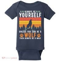 Always Be Yourself Unless You Can Be A Wolf Baby Bodysuit thumb 0