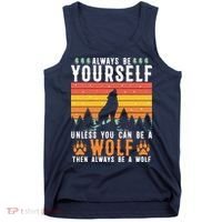 Always Be Yourself Unless You Can Be A Wolf Tank Top thumb 0