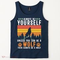 Always Be Yourself Unless You Can Be A Wolf Tank Top thumb 2