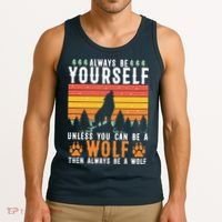 Always Be Yourself Unless You Can Be A Wolf Tank Top thumb 3