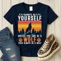 Always Be Yourself Unless You Can Be A Wolf Women's T-Shirt thumb 3