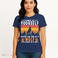 Always Be Yourself Unless You Can Be A Wolf Women's T-Shirt thumb 4