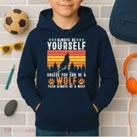 Always Be Yourself Unless You Can Be A Wolf Kids Hoodie thumb 2