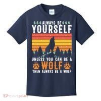 Always Be Yourself Unless You Can Be A Wolf Kids T-Shirt thumb 0