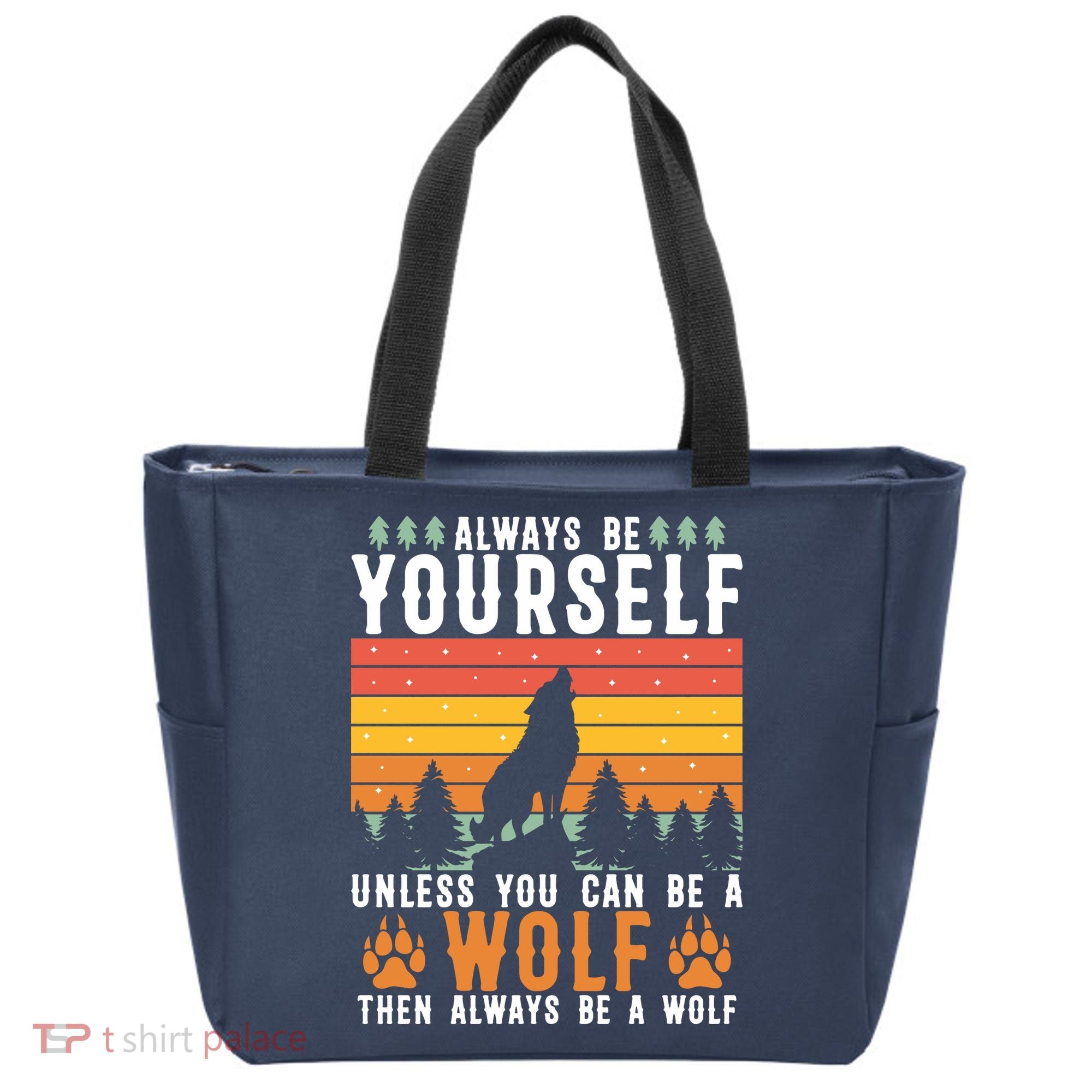 Always Be Yourself Unless You Can Be A Wolf Tote Bag