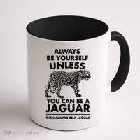 Always Be Yourself Unless You Can Be A Jaguar Coffee Mug thumb 1